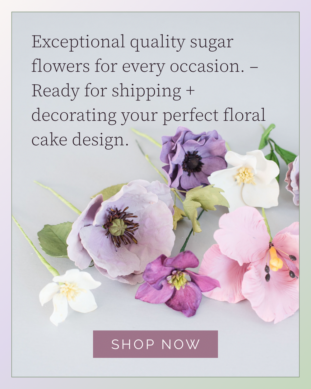 Decorative sugar flowers with text about exceptional quality and ready for shipping on a light gray background.